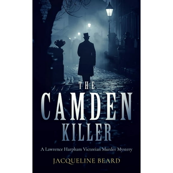 Lawrence Harpham The Camden Killer: A Page-Turning Victorian Murder-Mystery with a Twist That Will Keep You Guessing, Book 8, (Paperback)