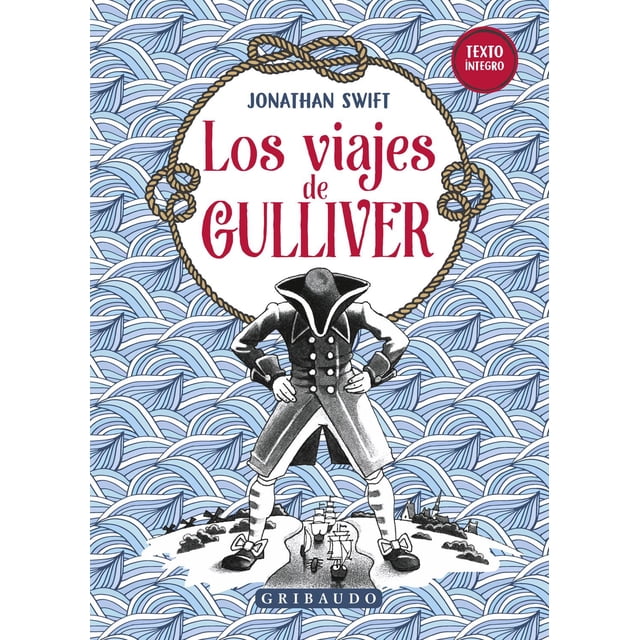 Libro Viajes De Gulliver, Los. Texto Integro (incluye El Juego De Los Mundos) Tapa Dura, Autor Jonathan Swift, Editorial Gribaudo