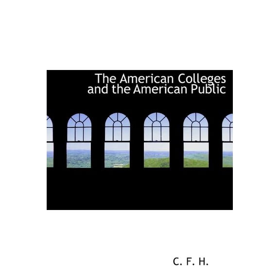 The American Colleges and the American Public (Hardcover)