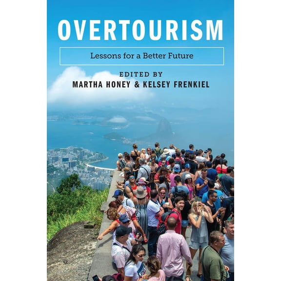 Overtourism: Lessons for a Better Future, (Paperback)