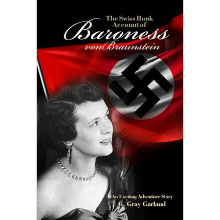 The Swiss Bank Account of Baroness Von Braunstein : An Exciting Adventure