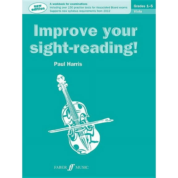 Faber Edition: Improve Your Sight-Readin Improve Your Sight-Reading! Viola, Grade 1-5: A Workbook for Examinations, (Paperback)