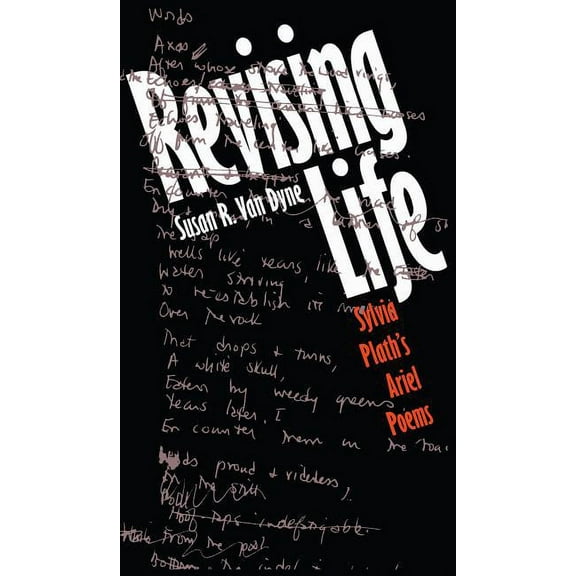 Gender and American Culture Revising Life: Sylvia Plath's Ariel Poems, (Paperback)