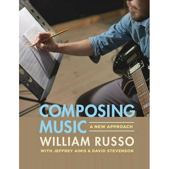 Composing Music: A New Approach, (Paperback)