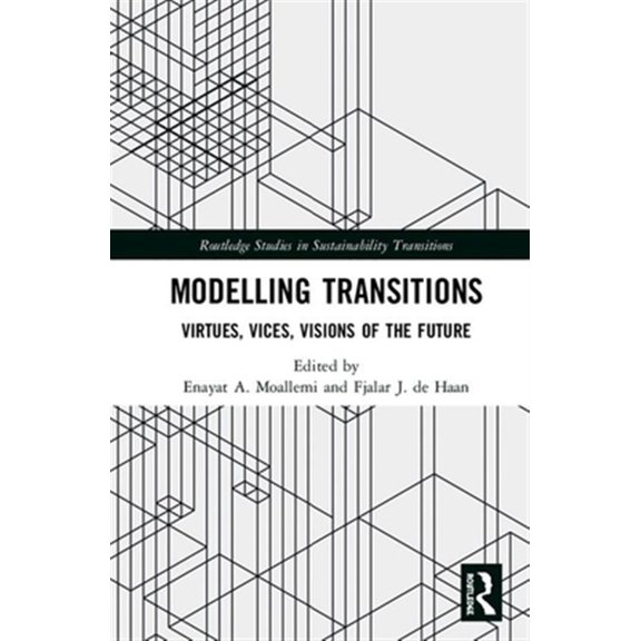 Pre-Owned Routledge Studies in Sustainability Tran Modelling Transitions: Virtues, Vices, Visions of the Future, (Hardcover)