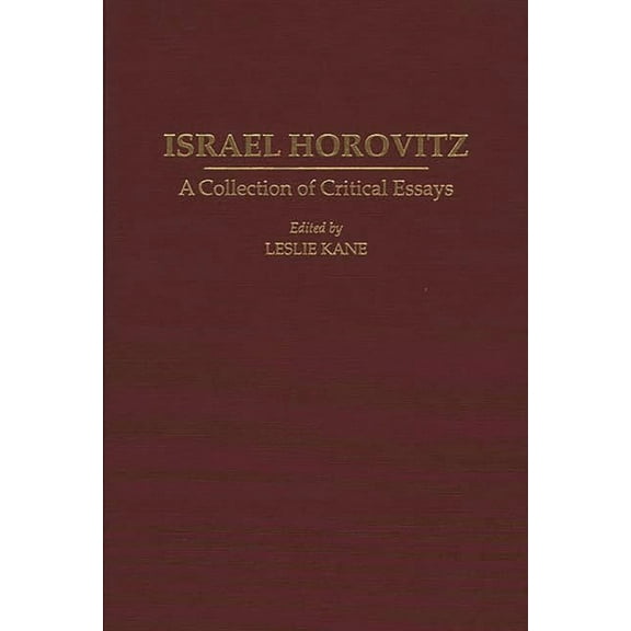 Contributions in Drama and Theatre Studi Israel Horovitz: A Collection of Critical Essays, (Hardcover)
