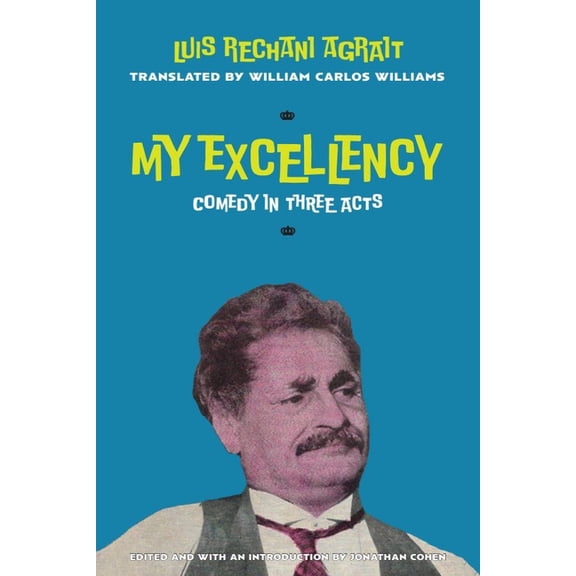 My Excellency: Comedy in Three Acts, (Paperback)