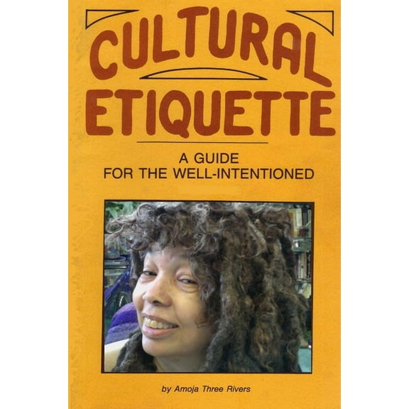 Cultural Etiquette: A Guide for the Well-Intentioned (Paperback)