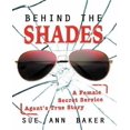 thumbnail image 1 of Behind the Shades: A Female Secret Service Agent's True Story, 1 of 1