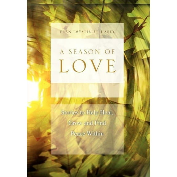 Season of Love : Stories to Help Heal, Grow and Find Peace Within