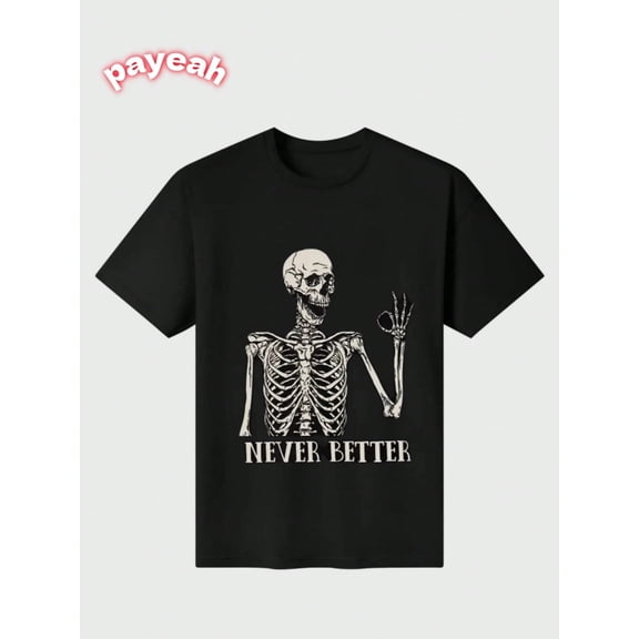 Payeah NEVER BETTER Casual Digital Print 220g Pure Heavy 100% Cotton T Shirt 100% Cotton