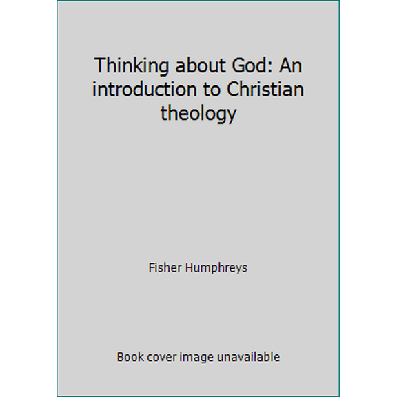 Pre-Owned Thinking about God: An introduction to Christian theology (Paperback) 0914520008 9780914520009