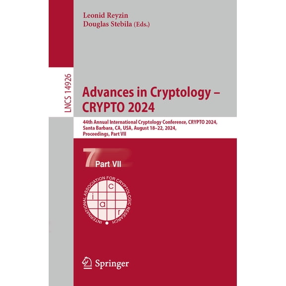 Lecture Notes in Computer Science Advances in Cryptology - Crypto 2024: 44th Annual International Cryptology Conference, Santa Barbara, Ca, Usa, August 18, Book 14926, (Paperback)