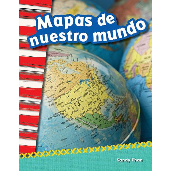 Social Studies: Informational Text: Mapas de Nuestro Mundo (Paperback)