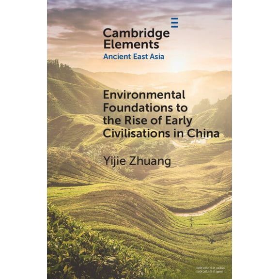 Elements in Ancient East Asia Environmental Foundations to the Rise of Early Civilisations in China, (Paperback)