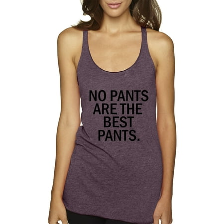 New Way 153 - Women's Tank-Top No Pants Are The Best Pants Funny Humor Medium Vintage