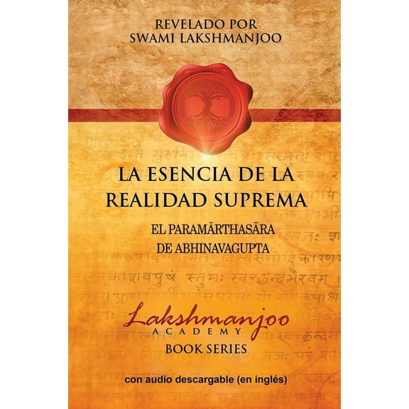 La Esencia De La Realidad Suprema: El Paramarthasara De Abhinavagupta, (Paperback)