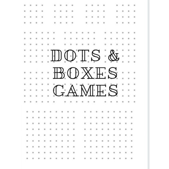 Dots & Boxes games: For children and adults, Challenge your friends, easy way to fun, (Paperback)