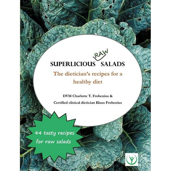 Superlicious Raw Salads: The dietician's recipes for a healthy diet, (Paperback)