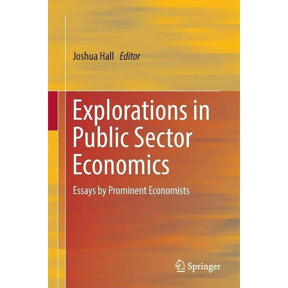 Explorations in Public Sector Economics: Essays by Prominent Economists, (Paperback)