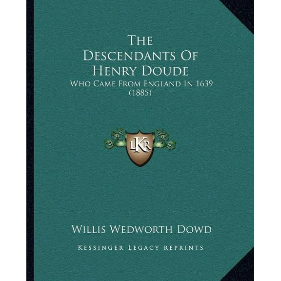 The Descendants Of Henry Doude : Who Came From England In 1639 (1885) (Paperback)