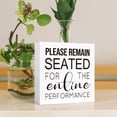 thumbnail image 4 of Zomyto 5"x5" Funny Bathroom Wood Sign Please Remain Seated for the Entine Performance Wood Block Sign,Farmhouse Bathroom Wooden Box Sign, 4 of 7