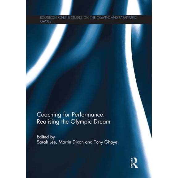 Coaching for Performance: Realising the Olympic Dream, (Paperback)