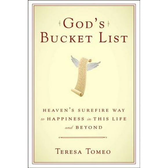 Pre-Owned God's Bucket List: Heaven's Surefire Way to Happiness in This Life and Beyond (Hardcover 9780385346900) by Teresa Tomeo