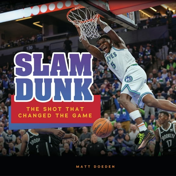 Spectacular Sports Slam Dunk: The Shot That Changed the Game, (Hardcover)