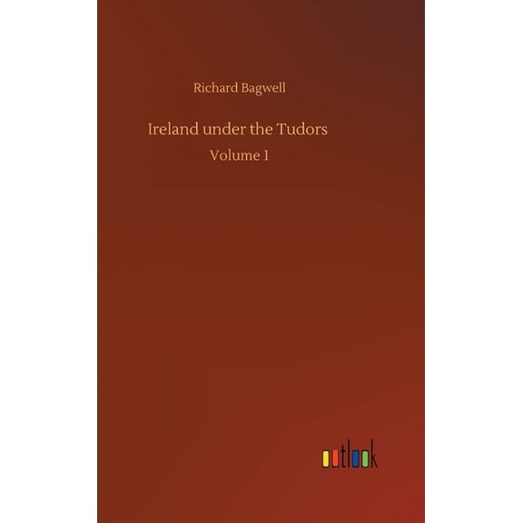 Ireland under the Tudors: Volume 1 (Hardcover)