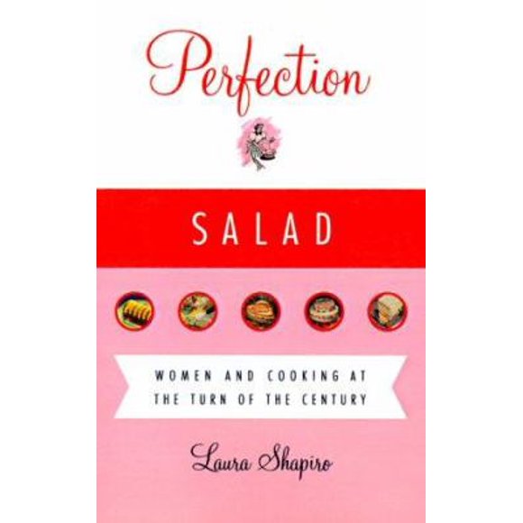 Pre-Owned Perfection Salad: Women and Cooking at the Turn of the Century (Paperback) 0865474869 9780865474864