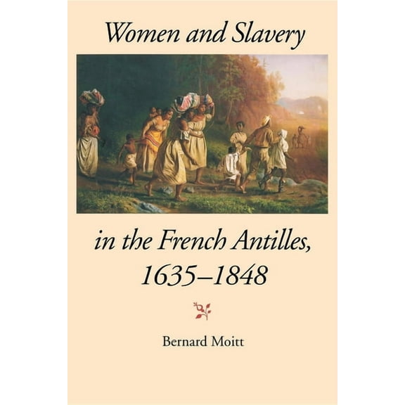 Blacks in the Diaspora (Paperback) Women and Slavery in the French Antilles, 1635-1848, (Paperback)