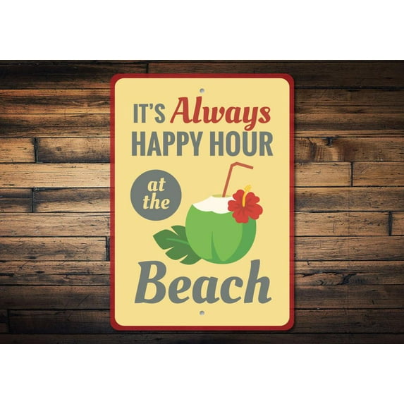 Always Happy Hour Novelty Decor, Metal Wall Sign - 10x14 Inches