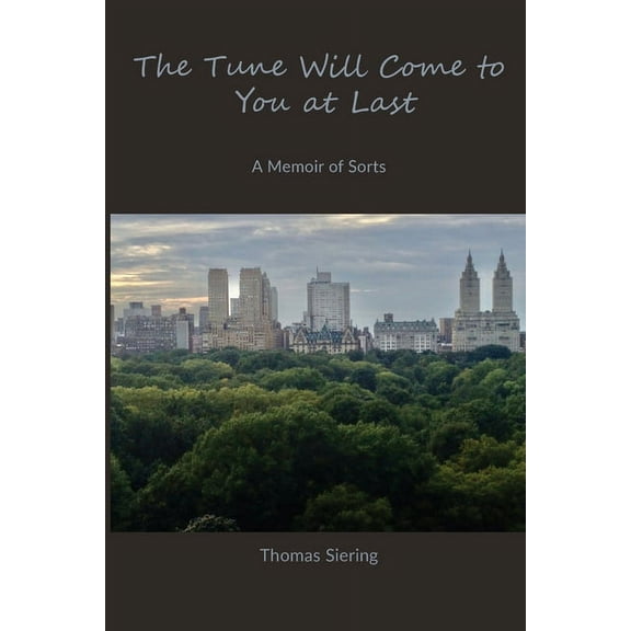 The Tune Will Come to You at Last: A Memoir of Sorts, (Paperback)