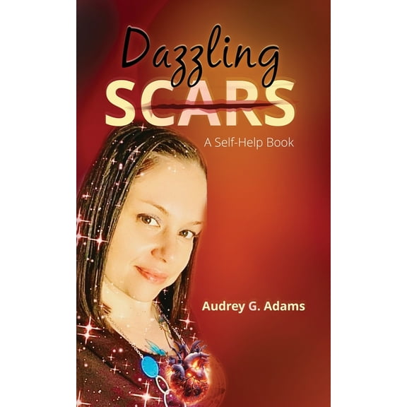 Dazzling Scars: A Self-Help Book, (Paperback)