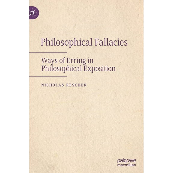 Philosophical Fallacies: Ways of Erring in Philosophical Exposition, (Hardcover)