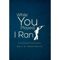 While You Played, I Ran (Hardcover)