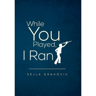 While You Played, I Ran (Hardcover)