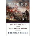 thumbnail image 1 of Pre-Owned Three Victories and a Defeat: The Rise and Fall of the First British Empire (Hardcover) 0465013325 9780465013326, 1 of 1