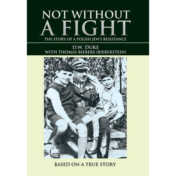 Not without a Fight: The Story of a Polish Jew's Resistance, (Hardcover)