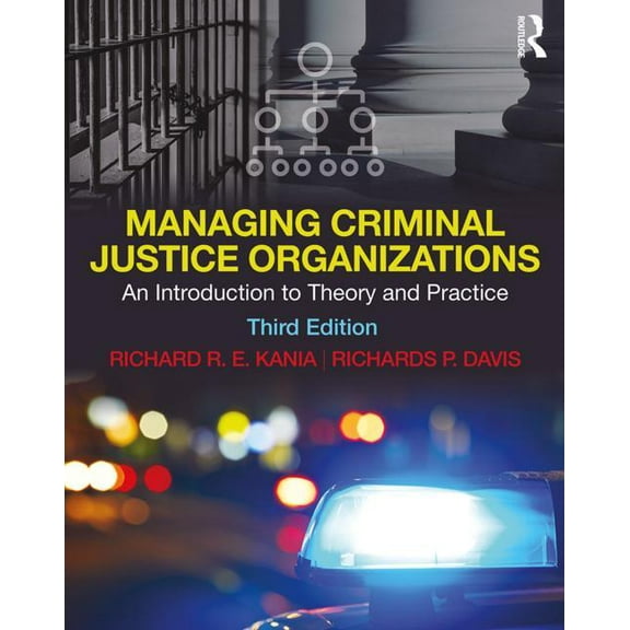 Managing Criminal Justice Organizations: An Introduction to Theory and Practice, (Paperback)
