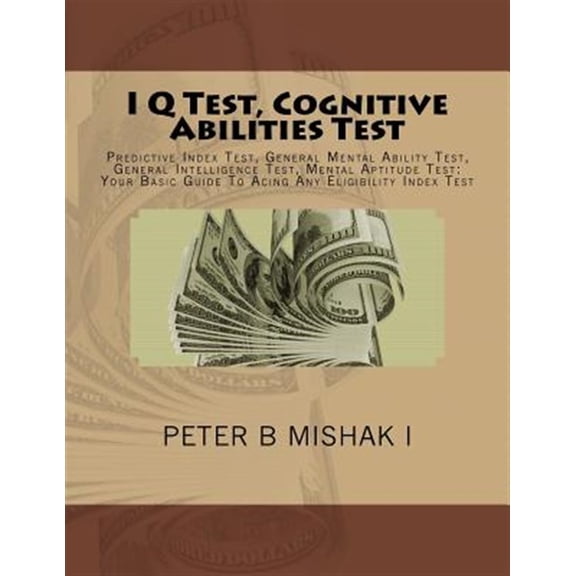 Pre-Owned I Q Test, Cognitive Abilities Test: Predictive Index Test, General Mental Ability Test, General Intelligence Test, Mental Aptitude Test: Your Basic Guide To Acing Any Eligibility Index Test (Paperback