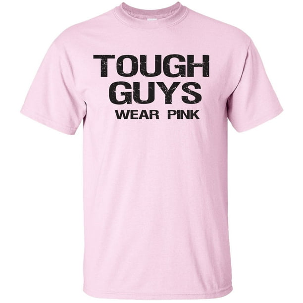 Superb Selection Tough Guys Wear Pink Adult TShirt