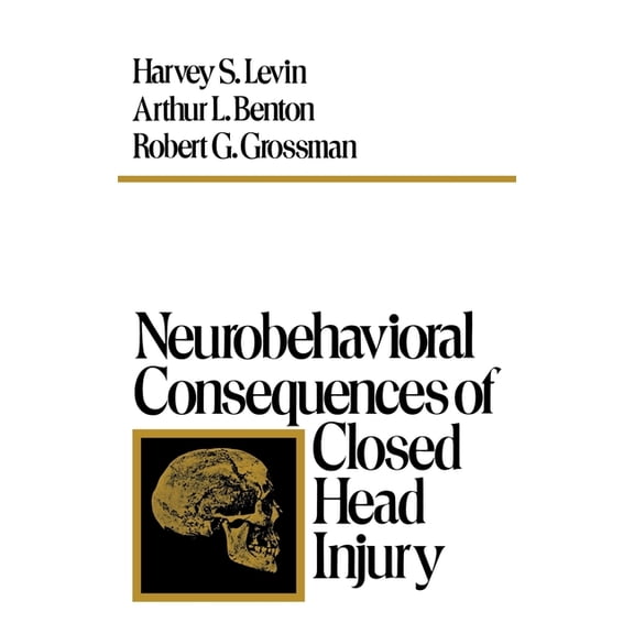 Neurobehavioral Consequences of Closed Head Injury, (Hardcover)
