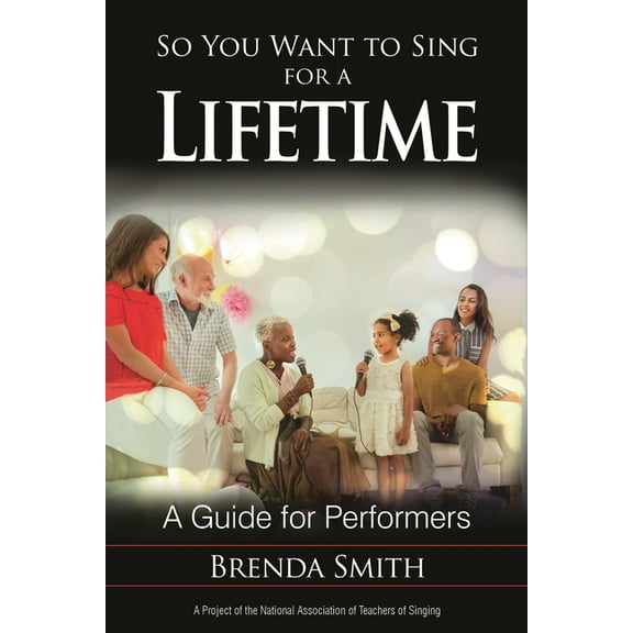 So You Want to Sing So You Want to Sing for a Lifetime: A Guide for Performers, Book 12, (Paperback)