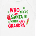 thumbnail image 4 of Inktastic Who Needs Santa when I Have Grandpa Boys or Girls Baby Bodysuit, 4 of 5