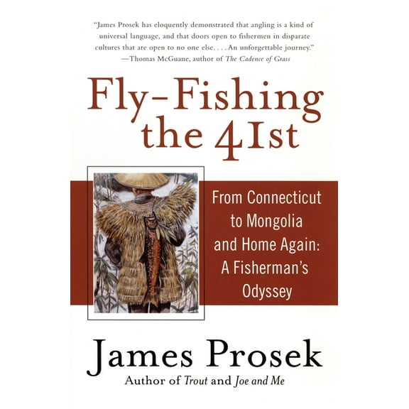 Fly-Fishing the 41st: From Connecticut to Mongolia and Home Again: A Fisherman's Odyssey, (Paperback)