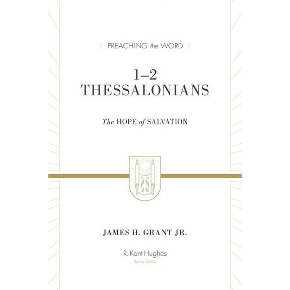 Preaching the Word: 1-2 Thessalonians: The Hope of Salvation (Redesign) (Hardcover)