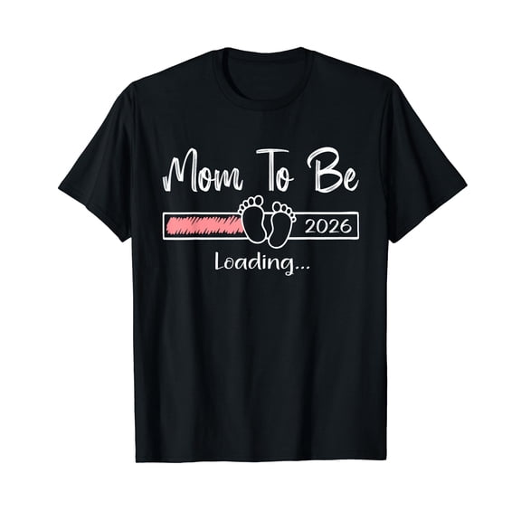 Mom to Be 2026 Loading Soon to Be Mommy Promoted to Mom T-Shirt