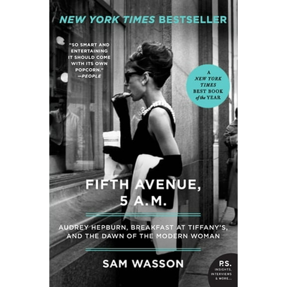 Pre-Owned Fifth Avenue, 5 A.M.: Audrey Hepburn, Breakfast at Tiffany's, and the Dawn of the Modern Woman (P.S.) Paperback